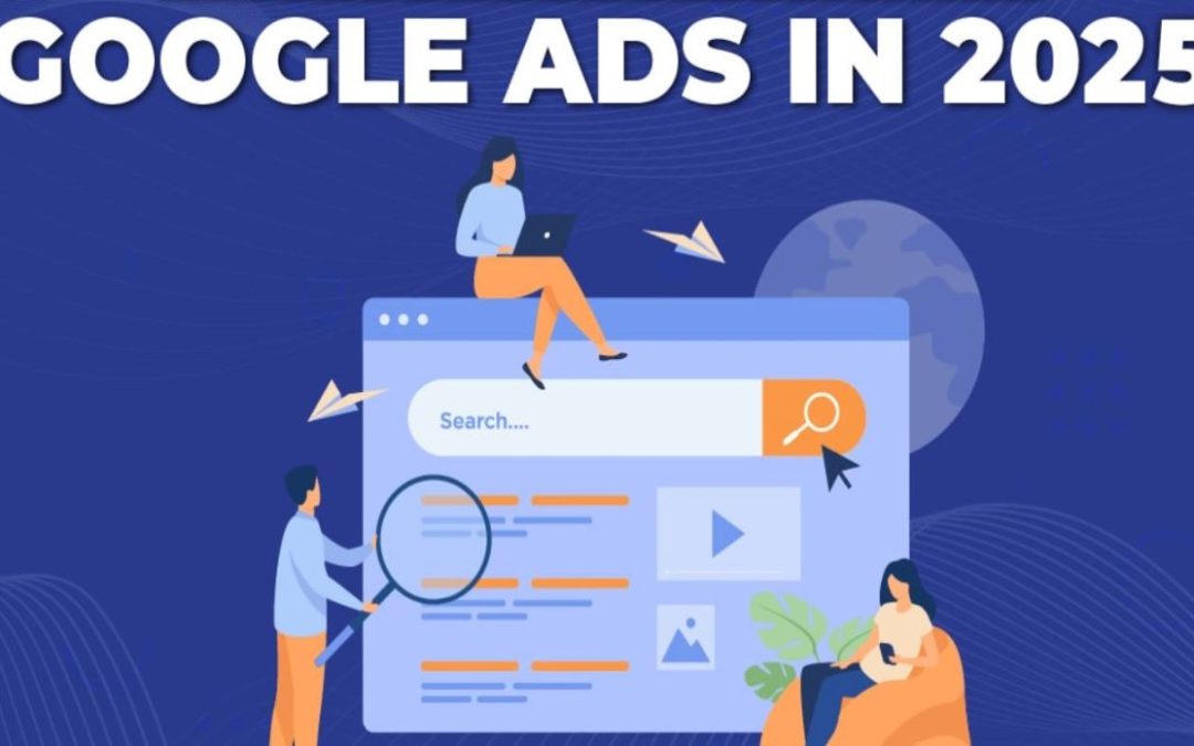 Le novità Google Ads del 2025, quali sono e come adeguare la tua strategia