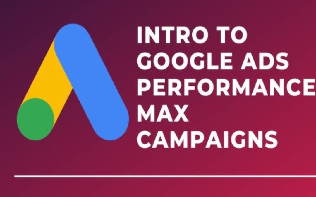 Performance Max di Google Ads: tutto quello che devi sapere per sfruttarlo al meglio