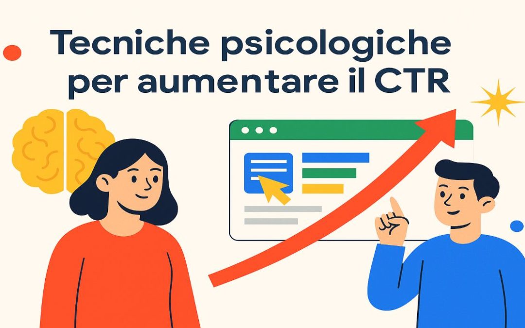 Google Ads: le migliori tecniche psicologiche di copywriting per aumentare il CTR